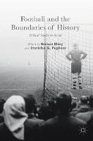 Brenda Elsey (Ed.) - Football and the Boundaries of History: Critical Studies in Soccer - 9781349950058 - V9781349950058