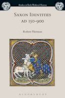 Dr Robert Flierman - Saxon Identities, AD 150–900 - 9781350019454 - V9781350019454