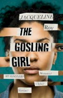 Jacqueline Roy - The Gosling Girl - 9781398504226 - 9781398504226