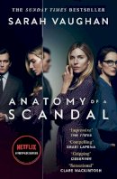 Sarah Vaughan - Anatomy of a Scandal: Now a major Netflix series - 9781398516243 - 9781398516243