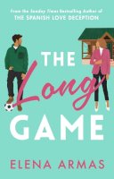 Elena Armas - The Long Game: From the bestselling author of The Spanish Love Deception - 9781398522213 - 9781398522213