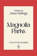 Jessa Hastings - Magnolia Parks: TikTok made me buy it! The addictive romance sensation – Book 1 - 9781398716902 - V9781398716902