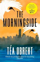 Tea Obreht - The Morningside - 9781399619899 - 9781399619899