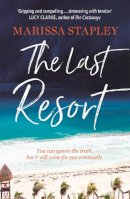 Marissa Stapley - The Last Resort: a gripping novel of lies, secrets and trouble in paradise - 9781399703840 - 9781399703840