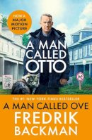 Fredrik Backman - A Man Called Ove: Now a major film starring Tom Hanks - 9781399713269 - 9781399713269