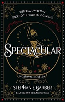 Stephanie Garber - Spectacular: A Caraval Novella - 9781399721516 - 9781399721516