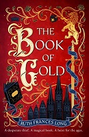 Ruth Frances Long - The Book of Gold: the sweeping first book in The Feral Gods trilogy - 9781399731577 - 9781399731577