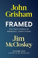 John Grisham And Jim McCloskey - FRAMED: Astonishing True Stories of Wrongful Conviction - 9781399738606 - 9781399738606