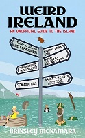 Brinsley McNamara - Weird Ireland : An Unofficial Guide to the Island - 9781399741002 - 9781399741002