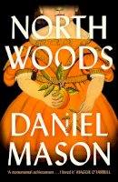 Daniel Mason - North Woods: Daniel Mason - 9781399809290 - 9781399809290