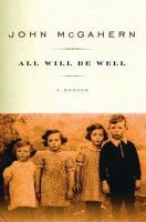 John Mcgahern - All Will Be Well: A Memoir - 9781400044962 - KHS0076351