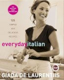 De Laurentiis - Everyday Italian: 125 Simple and Delicious Recipes - 9781400052585 - V9781400052585