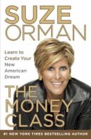 Suze Orman - The Money Class. Learn to Creat Your New American Dream.  - 9781400069736 - V9781400069736