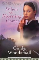 Cindy Woodsmall - When the Morning Comes - 9781400072934 - V9781400072934