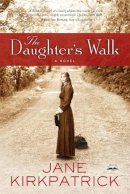 Jane Kirkpatrick - The Daughter's Walk - 9781400074297 - V9781400074297