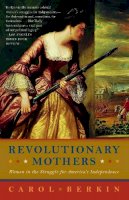 Carol Berkin - Revolutionary Mothers - 9781400075324 - V9781400075324