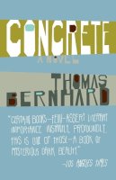 Thomas Bernhard - Concrete: A Novel (Vintage International) - 9781400077571 - 9781400077571