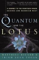 Matthieu Ricard - The Quantum and the Lotus: A Journey to the Frontiers Where Science and Buddhism Meet - 9781400080793 - V9781400080793