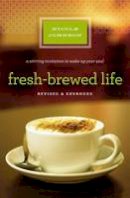 Nicole Johnson - Fresh-Brewed Life Revised and   Updated: A Stirring Invitation to Wake Up Your Soul - 9781400203154 - V9781400203154