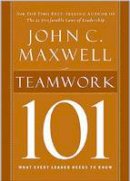 John C. Maxwell - Teamwork 101: What Every Leader Needs to Know - 9781400280254 - V9781400280254