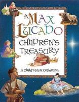 Max Lucado - A Max Lucado Children´s Treasury: A Child´s First Collection - 9781400310487 - V9781400310487