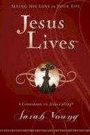 Sarah Young - Jesus Lives: Seeing His Love in Your Life - 9781400320943 - V9781400320943