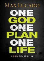 Max Lucado - One God, One Plan, One Life: A 365 Devotional - 9781400322633 - V9781400322633