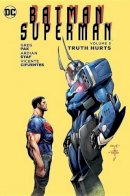 Greg Pak - Batman/Superman Vol. 5 Truth Hurts - 9781401263690 - 9781401263690