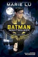 Marie Lu - Batman: Nightwalker: The Graphic Novel - 9781401280048 - 9781401280048