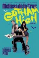 Melissa de La Cruz - Gotham High - 9781401286248 - 9781401286248