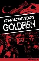 Brian Michael Bendis - Goldfish - 9781401287498 - 9781401287498