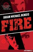 Brian Michael Bendis - Fire - 9781401290535 - 9781401290535