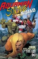 Rob Williams Dan Abnett - Aquaman/Suicide Squad: Sink Atlantis - 9781401290726 - 9781401290726