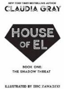 Claudia Gray - House of El Book One: The Shadow Threat - 9781401291129 - 9781401291129