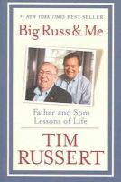 Timothy J. Russert - Big Russ And Me - 9781401359652 - KRF0021224