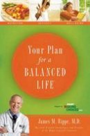 Dr. James Rippe - Your Plan for a Balanced Life - 9781401603922 - V9781401603922