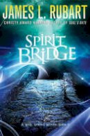 James L. Rubart - Spirit Bridge - 9781401686093 - V9781401686093