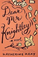 Katherine Reay - Dear Mr. Knightley: A Novel - 9781401689681 - V9781401689681