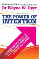 Dr. Wayne Dyer - The Power of Intention: Learning to Co-create Your World Your Way - 9781401902162 - V9781401902162