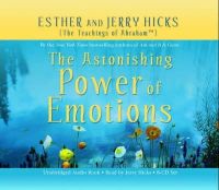 Esther Hicks - The Astonishing Power of Emotions: Let Your Feelings Be Your Guide - 9781401912475 - V9781401912475