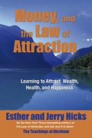 Esther Hicks - Money, and the Law of Attraction: Learning to Attract Wealth, Health, and Happiness - 9781401918774 - V9781401918774