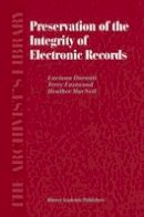 Luciana Duranti - Preservation of the Integrity of Electronic Records - 9781402009914 - V9781402009914