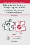  - Education and Society in Hong Kong and Macao: Comparative Perspectives on Continuity and Change (CERC Studies in Comparative Education) - 9781402034053 - V9781402034053