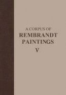 Ernst Van de Wetering (Ed.) - A Corpus of Rembrandt Paintings V: The Small-Scale History Paintings - 9781402046070 - V9781402046070