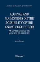 Mercedes Rubio - Aquinas and Maimonides on the Possibility of the Knowledge of God - 9781402047206 - V9781402047206