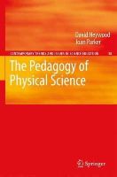 Heywood, David, Parker, Joan - The Pedagogy of Physical Science (Contemporary Trends and Issues in Science Education) - 9781402052705 - V9781402052705