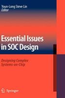 Youn-Long Steve Lin (Ed.) - Essential Issues in SOC Design: Designing Complex Systems-on-Chip - 9781402053511 - V9781402053511