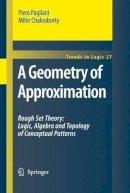 Piero Pagliani - A Geometry of Approximation: Rough Set Theory: Logic, Algebra and Topology of Conceptual Patterns - 9781402086212 - V9781402086212