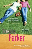 Miranda Kenneally - Stealing Parker - 9781402271878 - V9781402271878