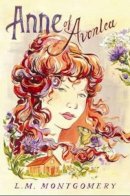 L.M. Montgomery - Anne of Avonlea (Anne of Green Gables) - 9781402288975 - V9781402288975